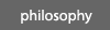 Philosophy